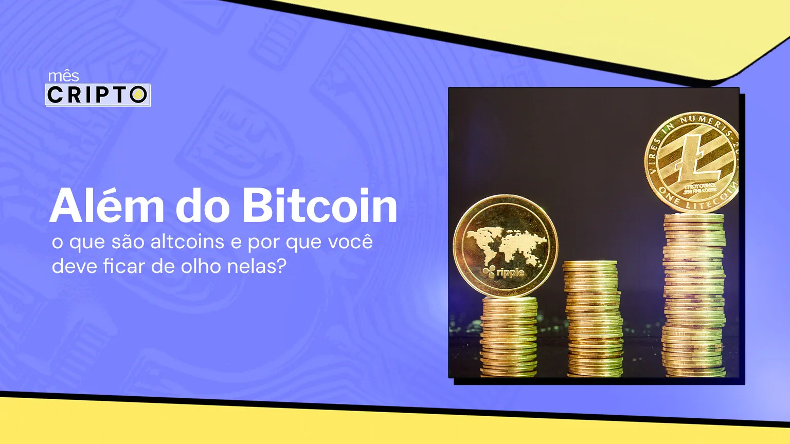 Além do Bitcoin: o que são altcoins e por que você deve ficar de olho nelas?