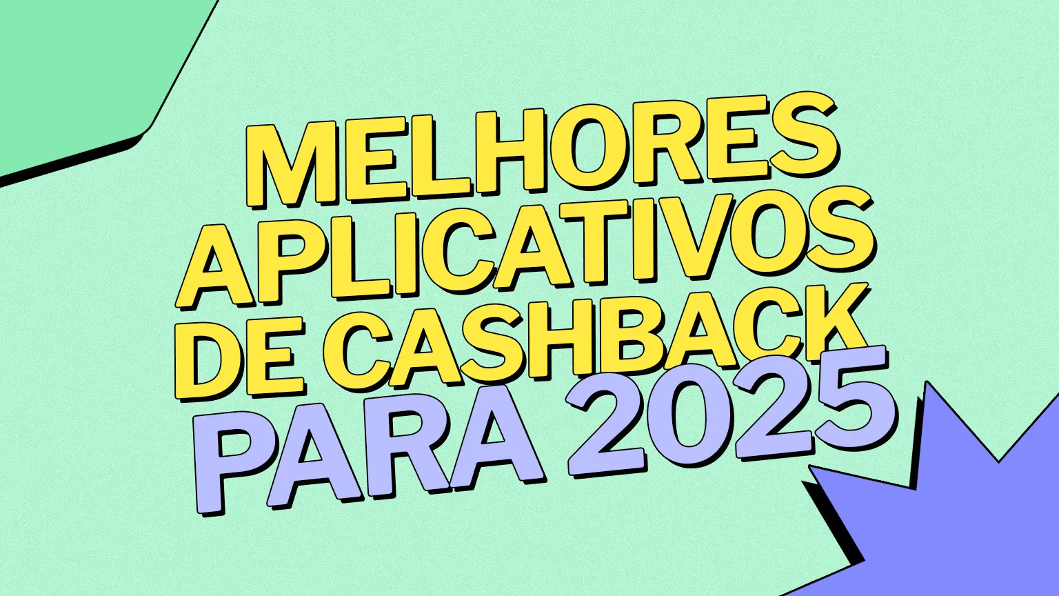 Melhores aplicativos de cashback 2025: conheça os apps que dão “dinheiro de volta”