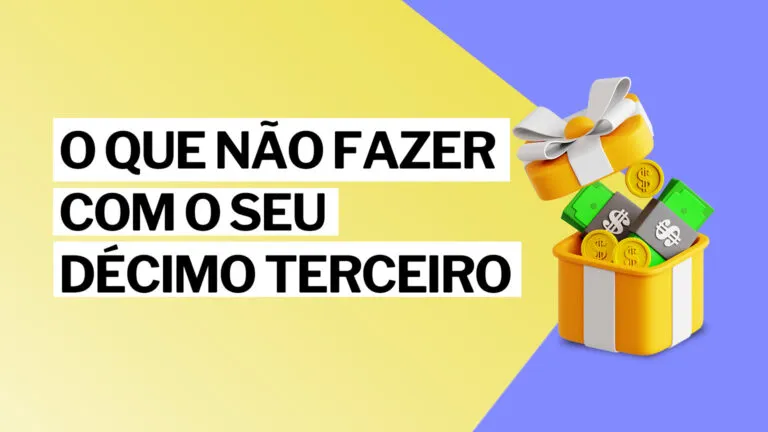 O que NÃO fazer com o seu décimo terceiro