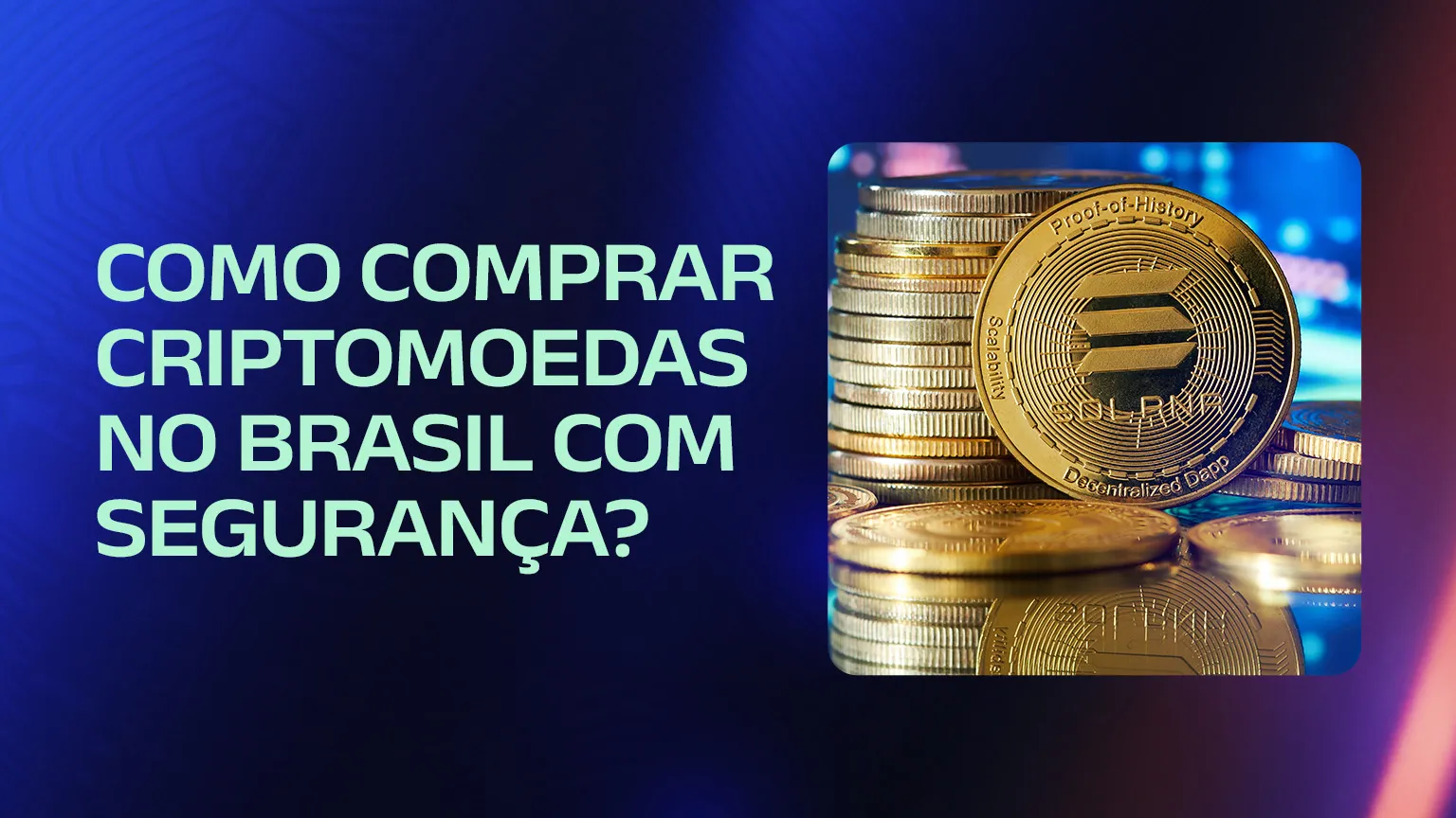 Como comprar criptomoedas no Brasil com segurança? Conheça as exchanges