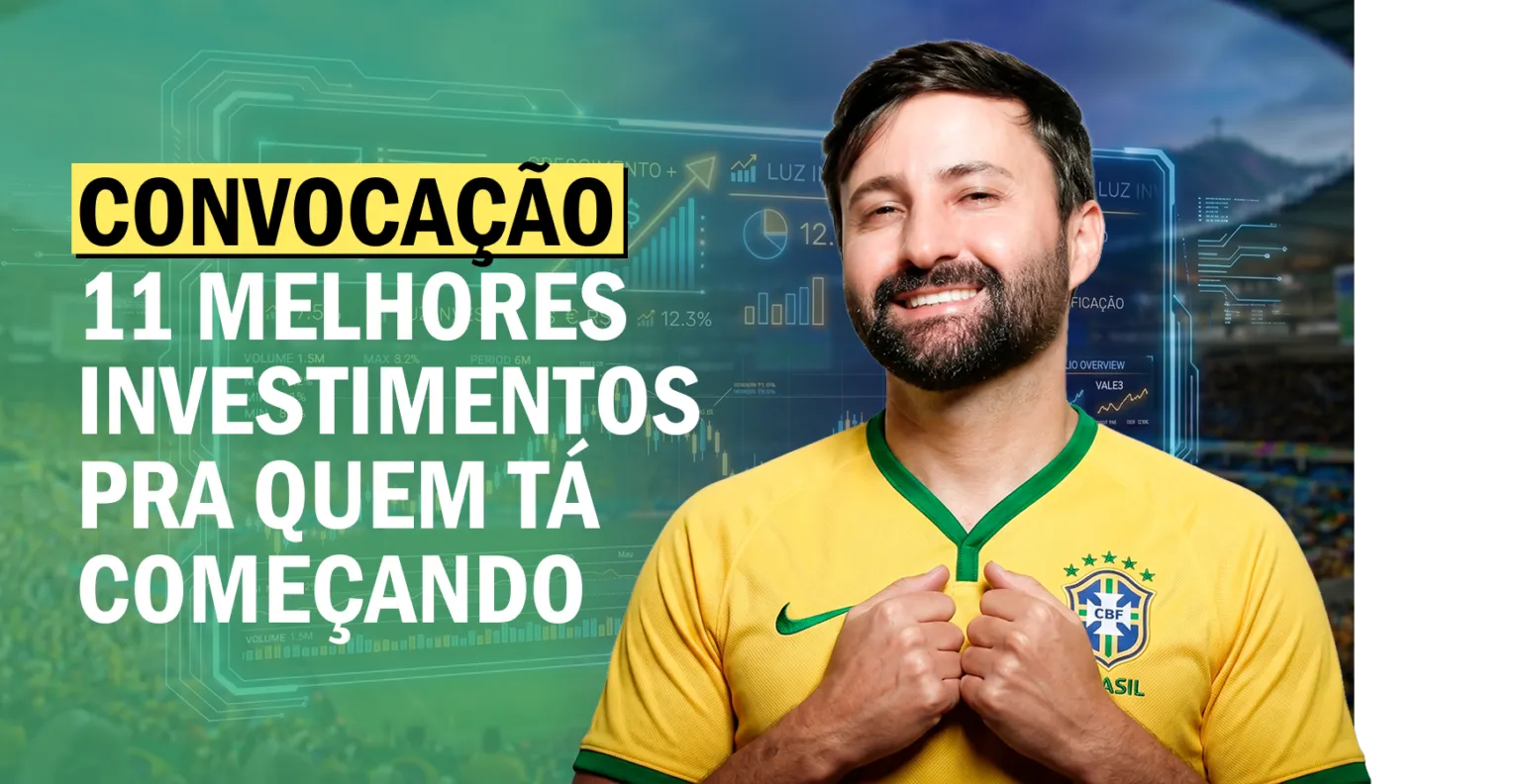 Convocação oficial: 11 investimentos para quem quer começar sem tomar gol do próprio dinheiro