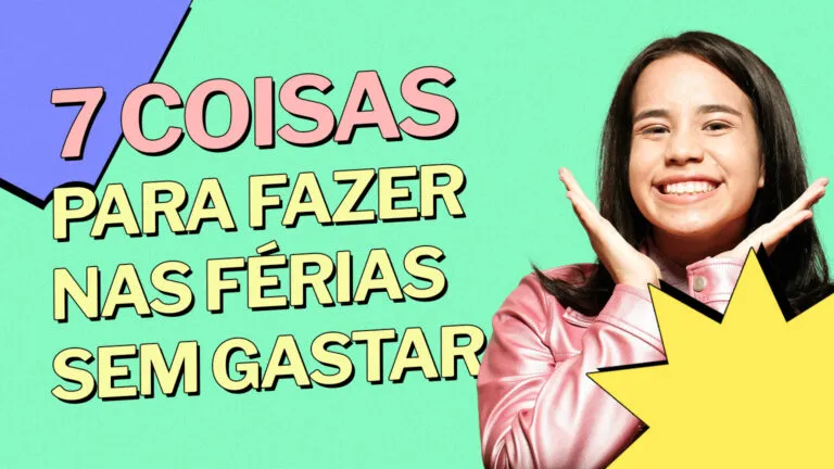 7 coisas para fazer nas férias escolares sem gastar nada!