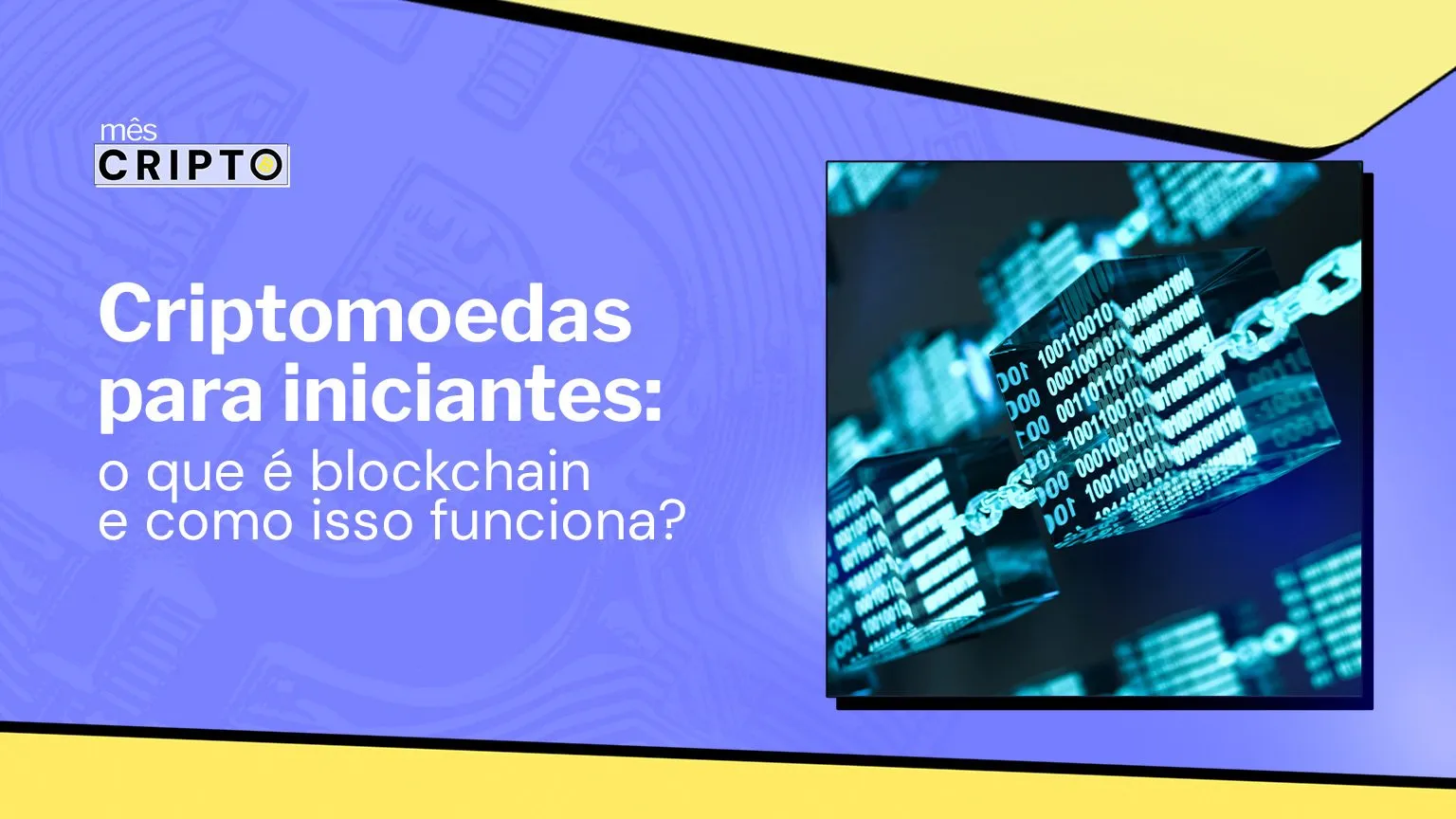 Criptomoedas para iniciantes: o que é blockchain e como isso funciona?