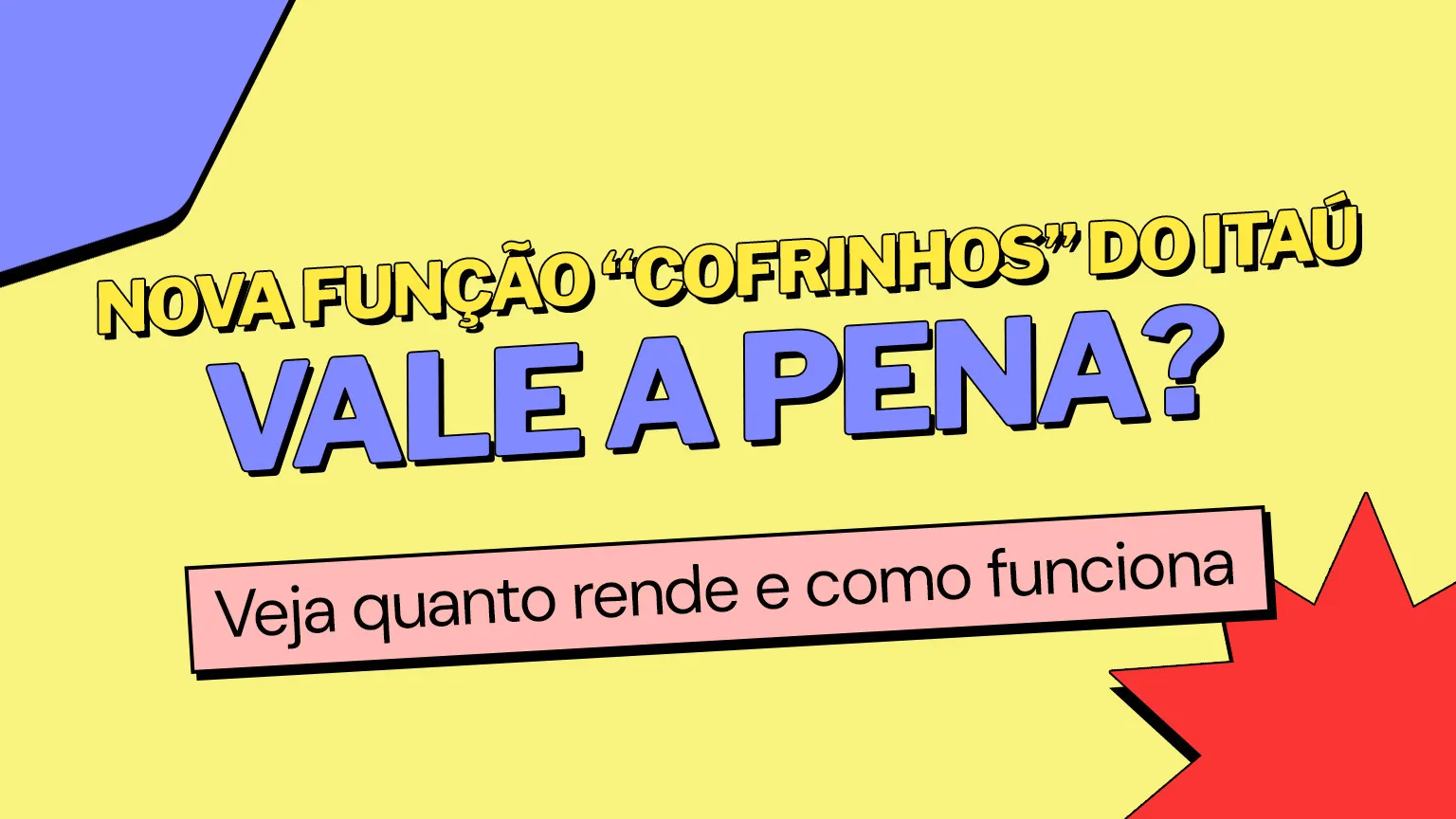 Nova função Cofrinhos do Itaú vale a pena? Veja quanto rende e como funciona