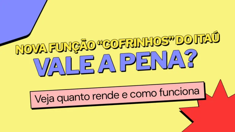 Nova função Cofrinhos do Itaú vale a pena? Veja quanto rende e como funciona