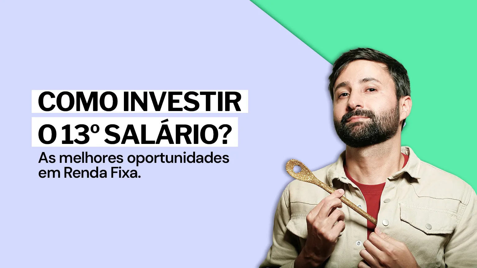 Como investir o décimo terceiro? As melhores oportunidades em Renda Fixa