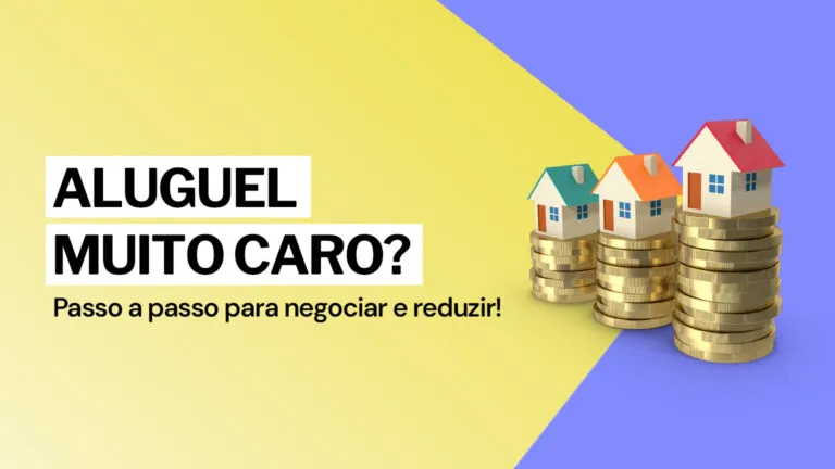 Aluguel muito caro? Passo a passo para negociar e reduzir!