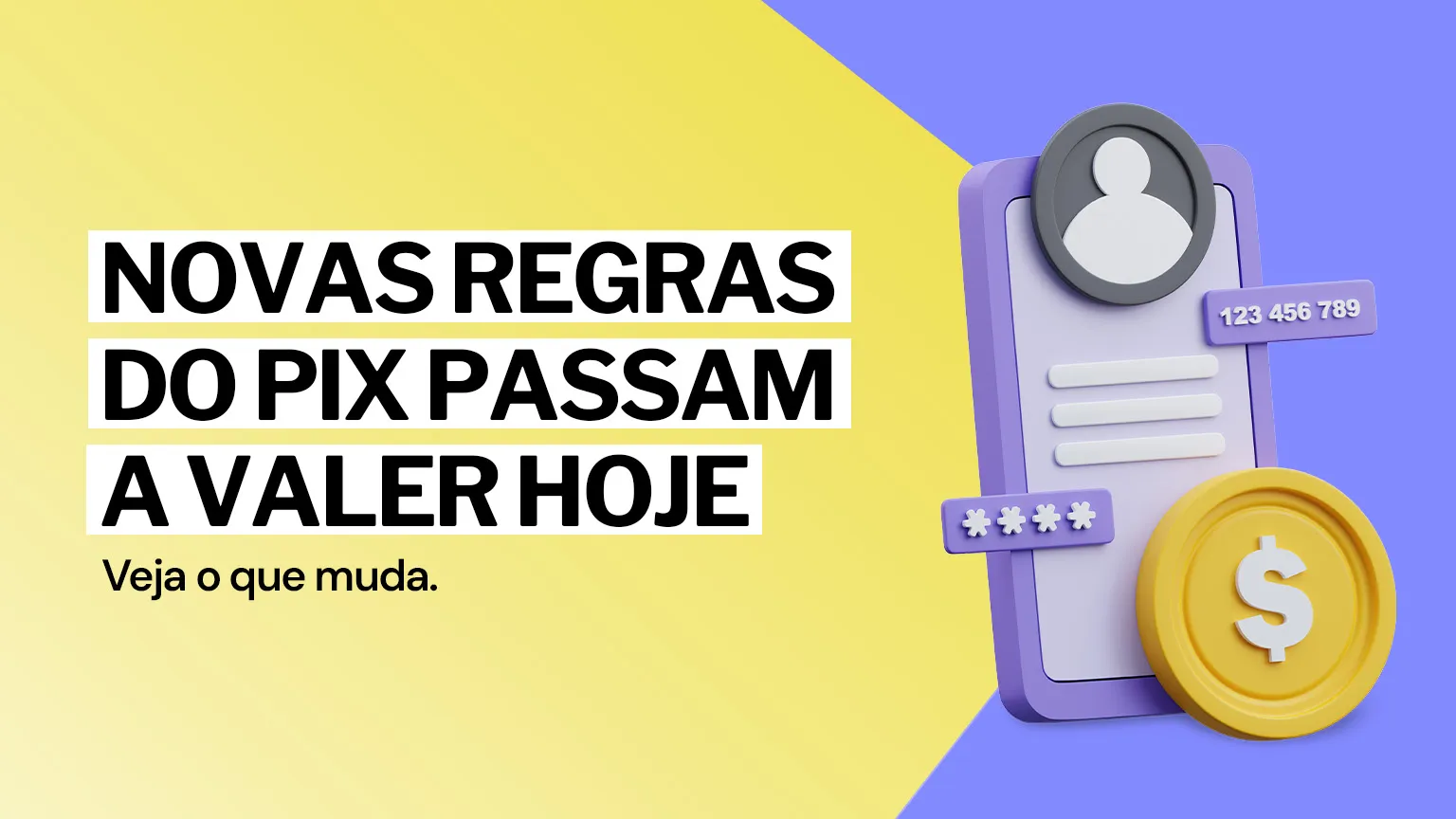 Novas regras do Pix passam a valer hoje. Veja o que muda