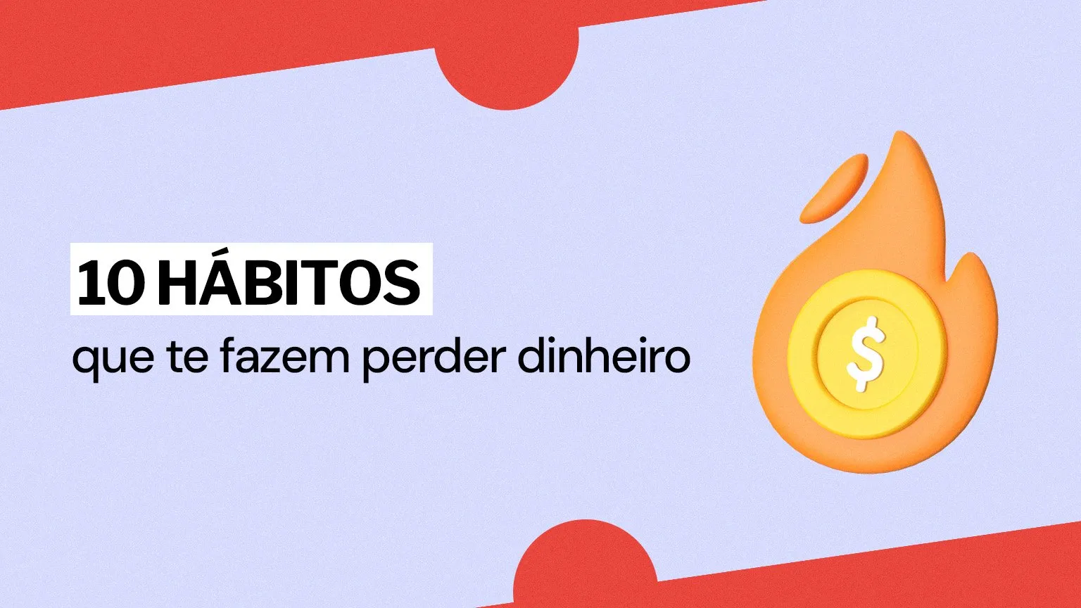 10 hábitos que te fazem perder dinheiro