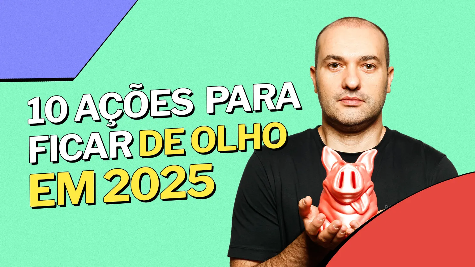 10 ações para ficar de olho em 2025