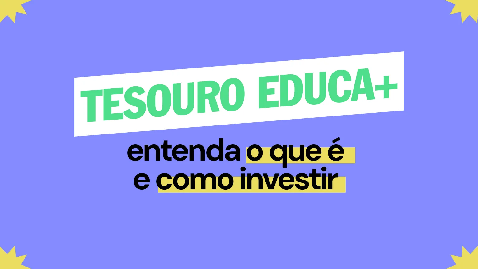 Tesouro Educa+: entenda o que é e como investir