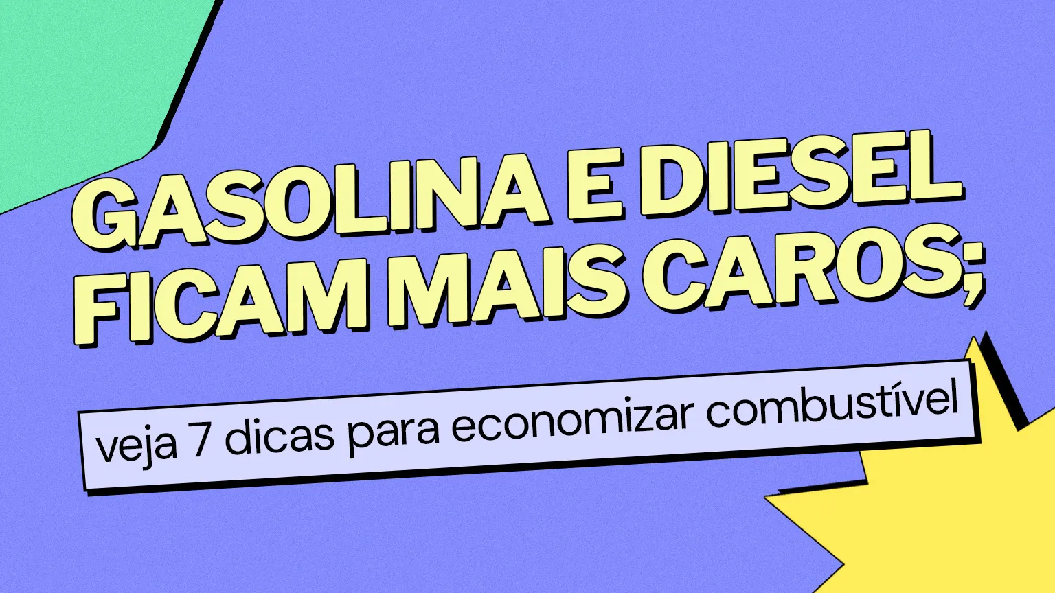 Gasolina e diesel ficam mais caros; veja 7 dicas para economizar combustível