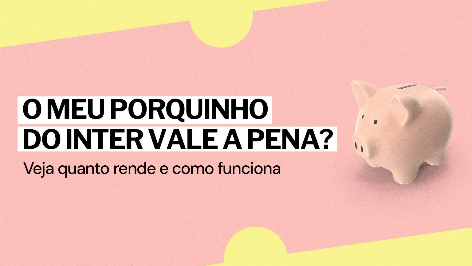 O Meu Porquinho do Inter vale a pena? Veja quanto rende e como funciona