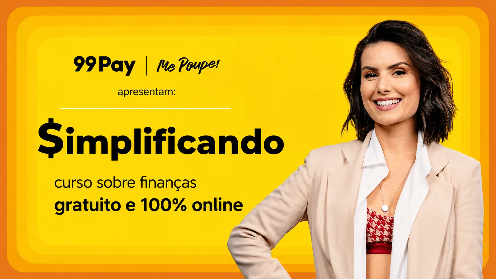 99Pay e Me Poupe! apresentam $implificando, curso sobre finanças gratuito e 100% online